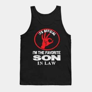 It's Official I'm the favorite son in law. funny son in law quote Tank Top